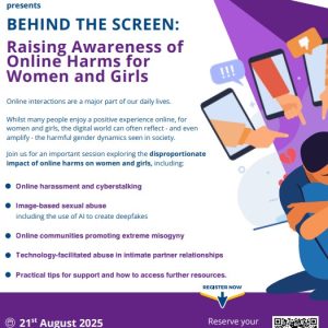 BEHIND THE SCREEN: Raising Awareness of Online Harms for Women and Girls
