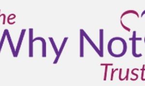 The Why Not? Trust – August Newsletter